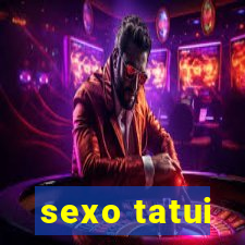 sexo tatui